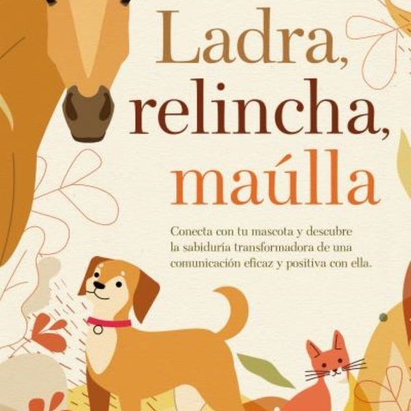 LADRA, RELINCHA, MAULLA