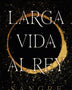 LARGA VIDA AL REY - VOL. 1