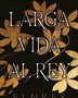 LARGA VIDA AL REY VOL. 2: FLORES