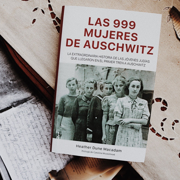 LAS 999 MUJERES DE AUSCHWITZ