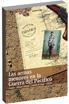 LAS ARMAS MENORES EN LA GUERRA DEL PACIFICO