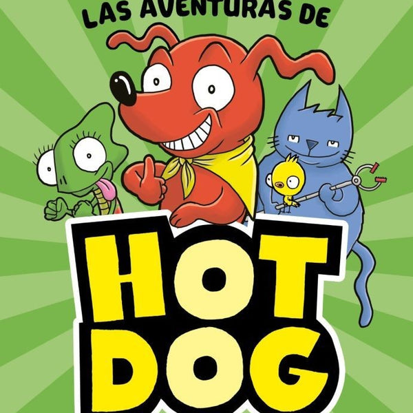LAS AVENTURAS DE HOTDOG. 1 MEJORES AMIGOS AL RESCATE