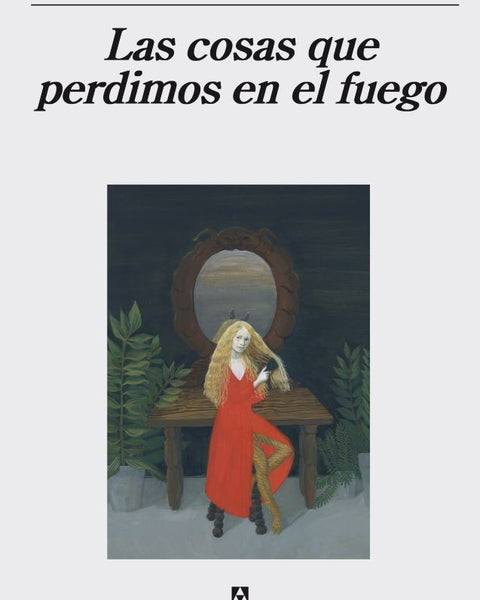 LAS COSAS QUE PERDIMOS EN EL FUEGO