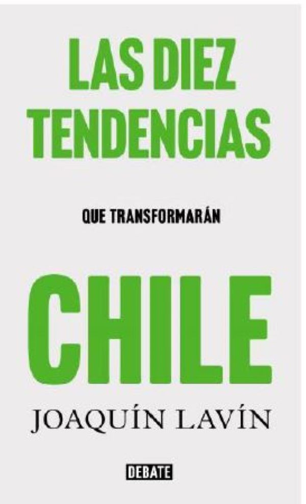 LAS DIEZ TENDENCIAS QUE TRANSFORMARAN CHILE