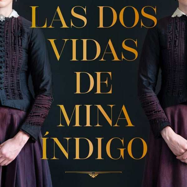 LAS DOS VIDAS DE MINA INDIGO