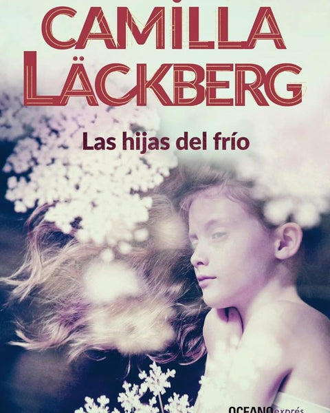 LAS HIJAS DEL FRIO (LOS CRIMENES DE FJÄLLBACKA 3)