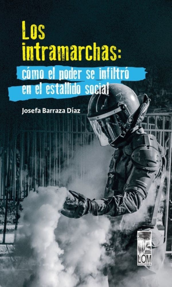 LAS INTRAMARCHAS: COMO EL PODER SE INFILTRO EN EL ESTALLIDO SOCIAL