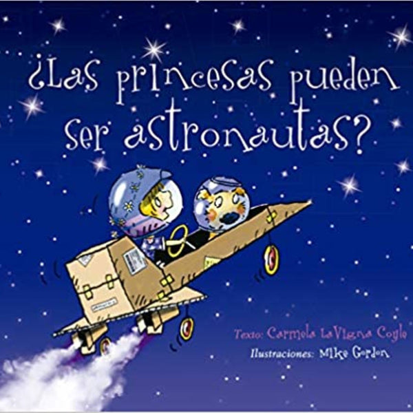 ¿LAS PRINCESAS PUEDEN SER ASTRONAUTAS?