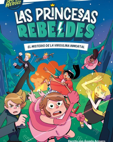 LAS PRINCESAS REBELDES 1, EL MISTERIO DE LA VIRGULINAA INMORTAL