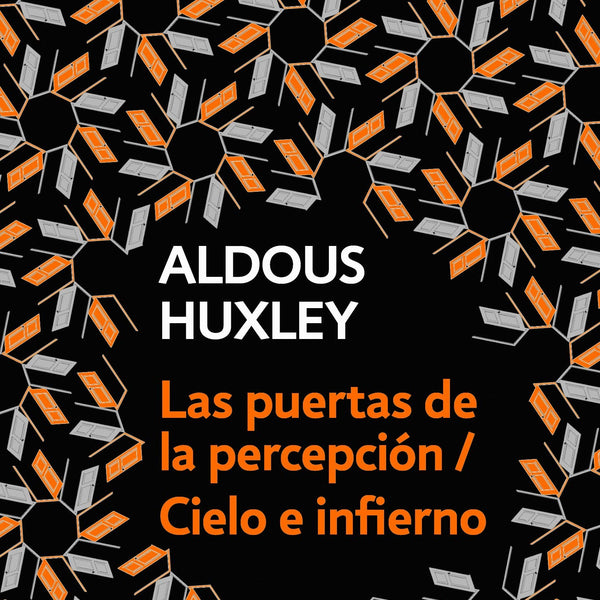 LAS PUERTAS DE LA PERCEPCION / CIELO E INFIERNO
