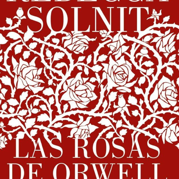 LAS ROSAS DE ORWELL