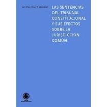 Las sentencias del tribunal constitucional y sus efectos sobre la jurisdiccion comun