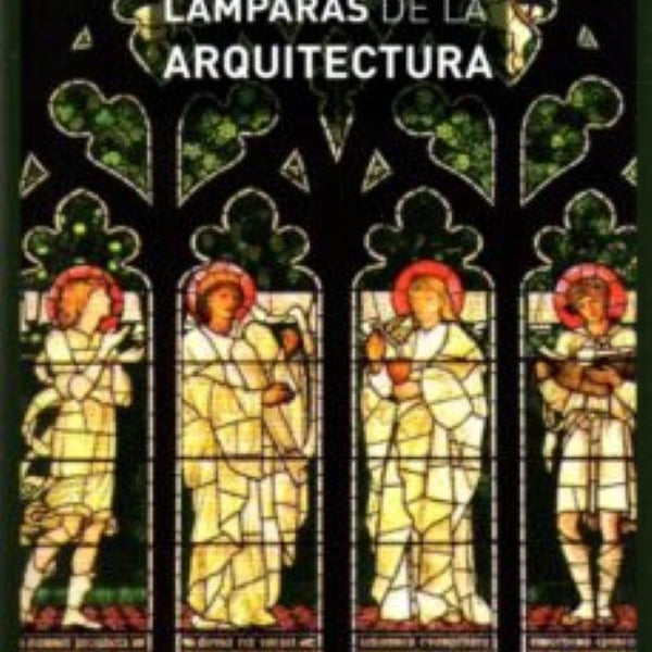 LAS SIETE LAMPARAS DE LA ARQUITECTURA