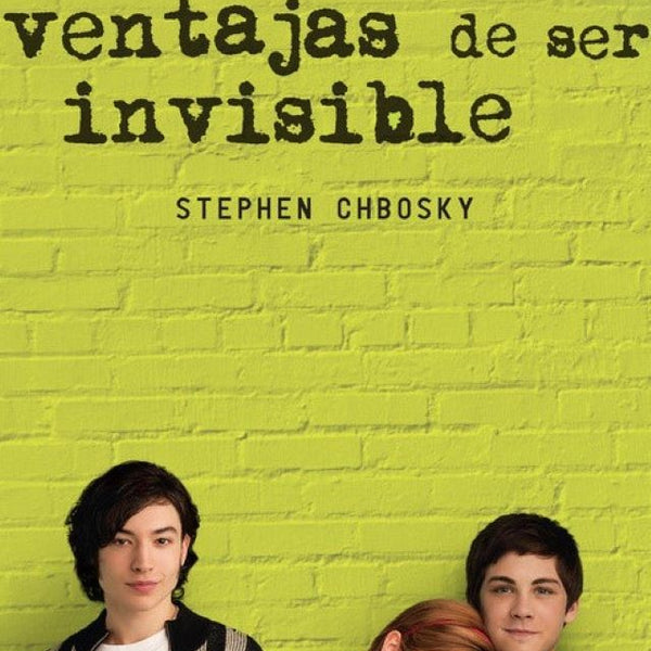 LAS VENTAJAS DE SER INVISIBLE