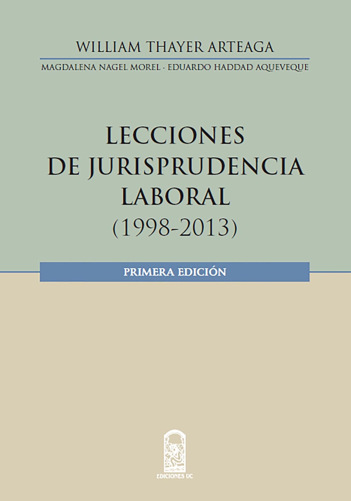 LECCIONES DE JURISPRUDENCIA LABORAL (1998- 2013)