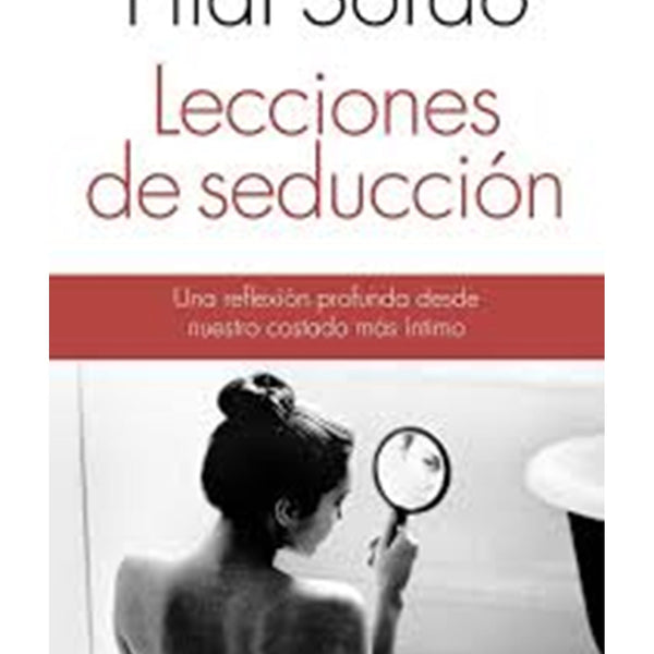 LECCIONES DE SEDUCCION. Una Reflexion Profunda Desde Nuestro Costado M