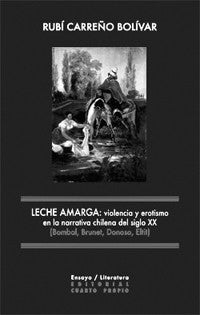 Leche Amarga: Violencia y Erotismo en Narrativa Chilena