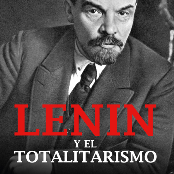 LENIN Y EL TOTALITARISMO