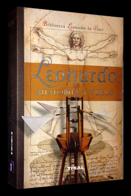 LEONARDO ANATOMIA Y VUELO (BIBLIOTECA LEONARDO DA VINCI)