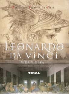 LEONARDO DA VINCI, VIDA Y OBRA