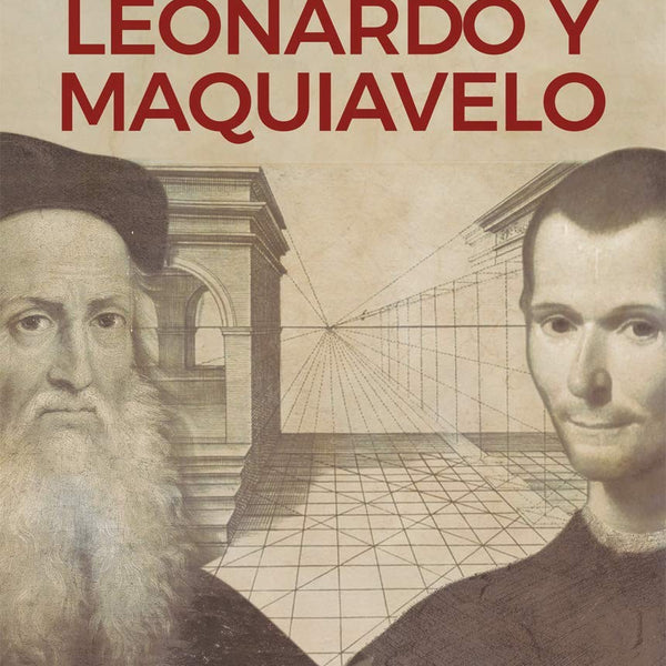 LEONARDO Y MAQUIAVELO