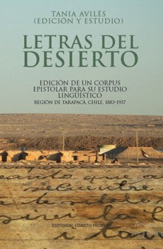 Letras Del Desierto. Edicion De Un Corpus Epistolar Para Su Estudio Linguiatico