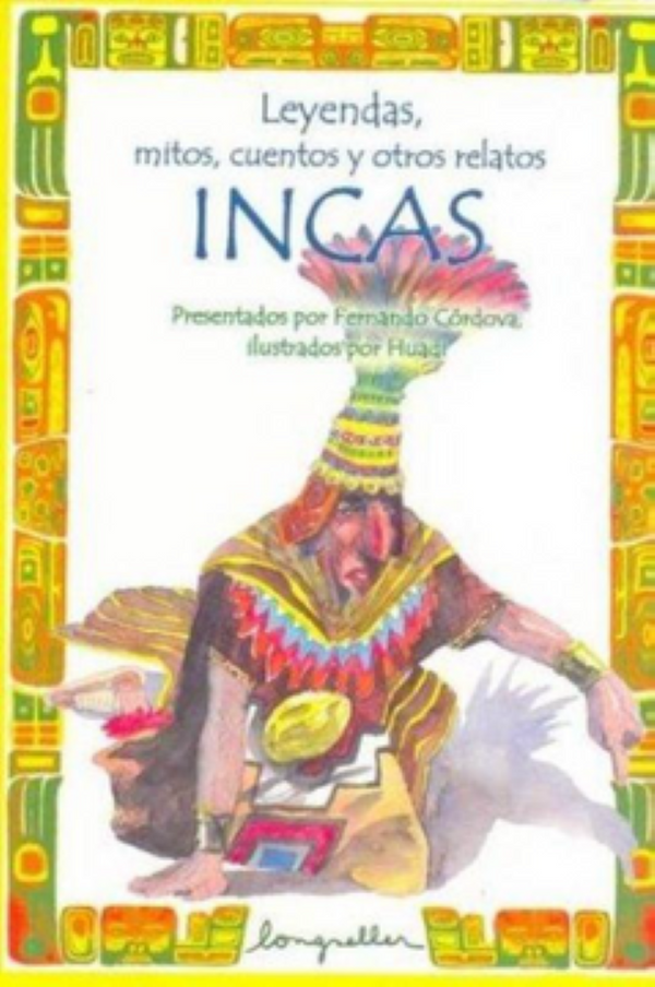 LEYENDAS MITOS CUENTOS Y OTROS RELATOS INCAS