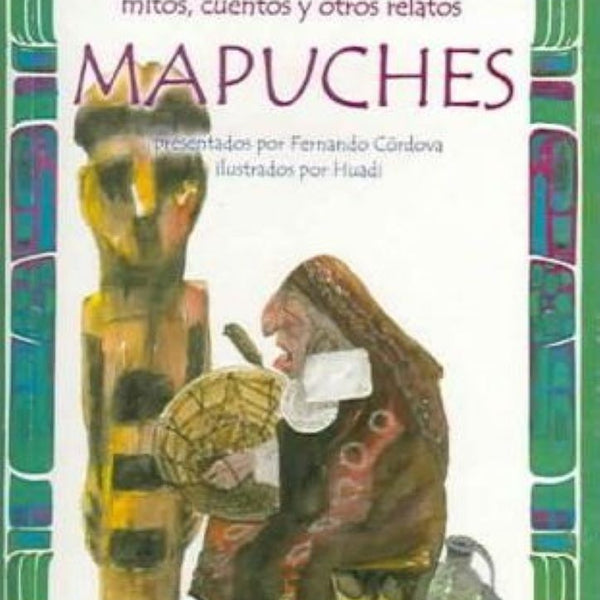 LEYENDAS MITOS CUENTOS Y OTROS RELATOS MAPUCHES