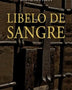 LIBELO DE SANGRE