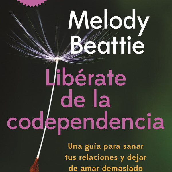 LIBÉRATE DE LA CODEPENDENCIA