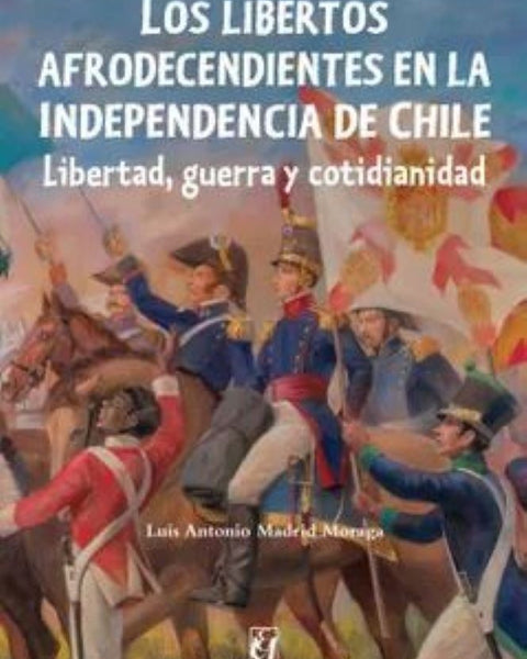 LIBERTOS AFRODESCENDIENTES EN LA INDEPENDENCIA DE CHILE