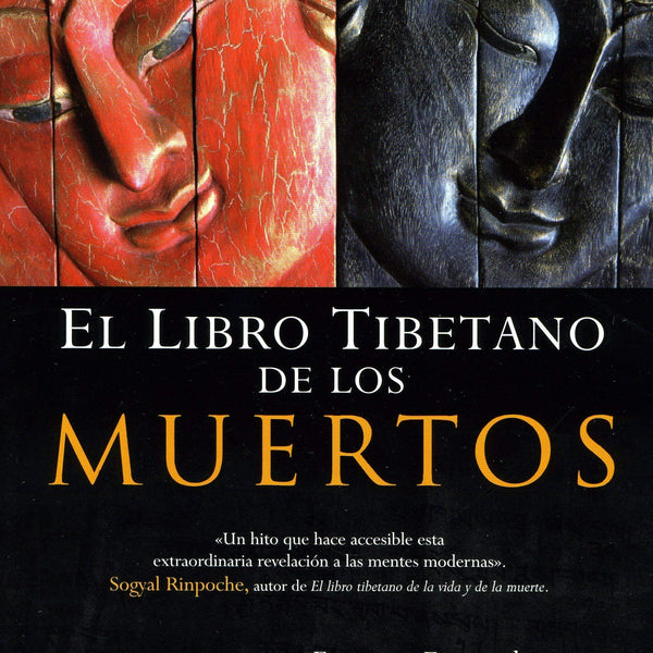 EL LIBRO TIBETANO DE LOS MUERTOS: UN HITO QUE HACE ACCESIBLE ESTA EXTRAORDINARIA REVELACION A LAS MENTES MODERNAS