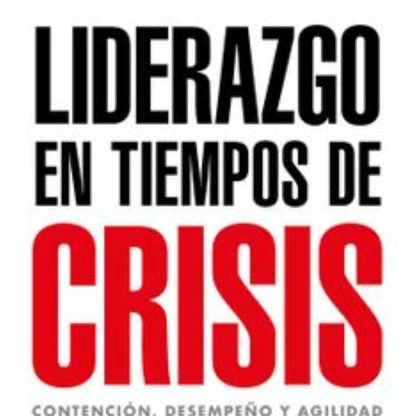 LIDERAZGO EN TIEMPOS DE CRISIS