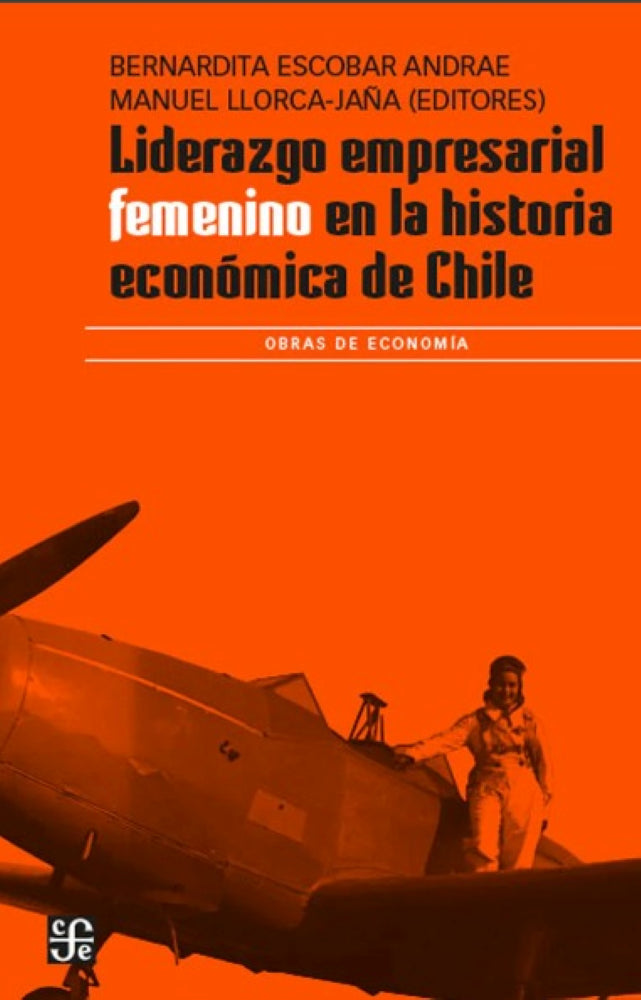 LIDERZGO EMPRESARIAL FEMENINO EN LA HISTORIA ECONÓMICA DE CHILE