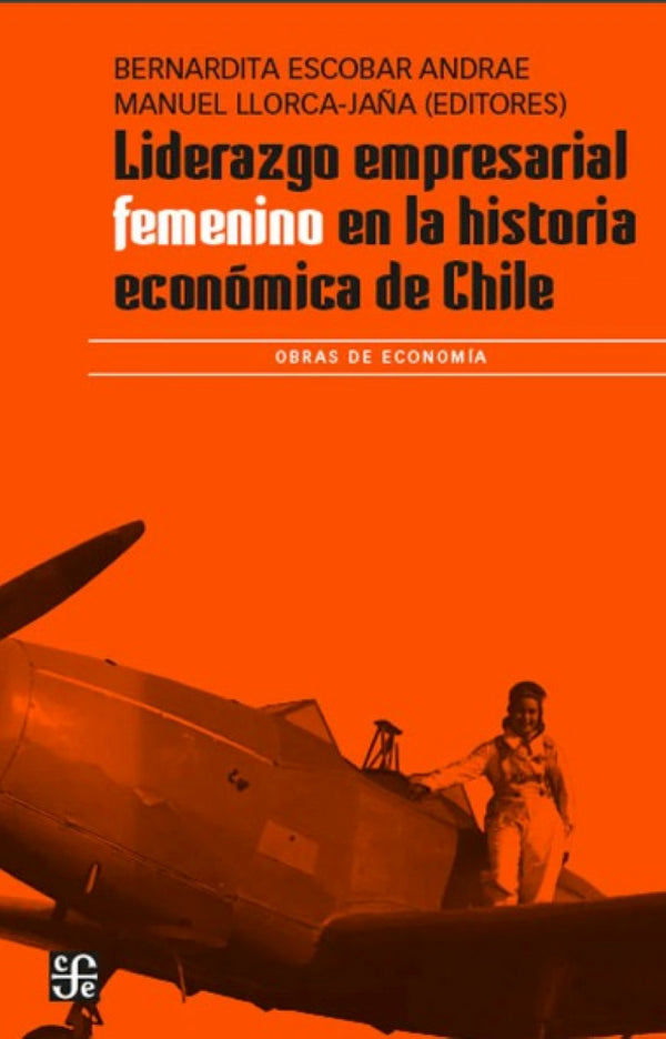 LIDERZGO EMPRESARIAL FEMENINO EN LA HISTORIA ECONÓMICA DE CHILE