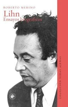 LIHN ENSAYOS BIOGRAFICOS