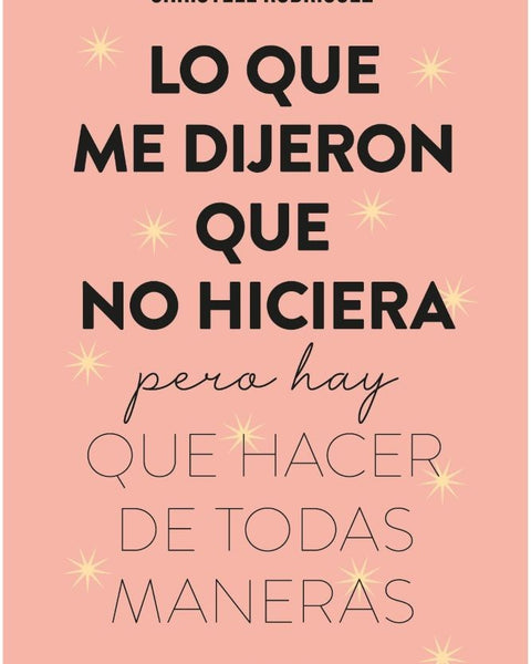 LO QUE ME DIJERON QUE NO HICIERA
