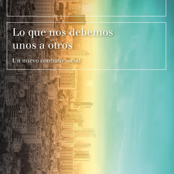 LO QUE NOS DEBEMOS UNOS A OTROS