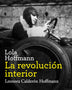 LOLA HOFFMANN. LA REVOLUCION INTERIOR