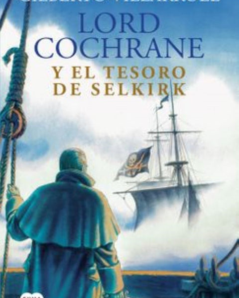 LORD COCHRANE Y EL TESORO DEL SELKIRK