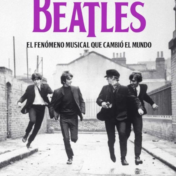 LOS BEATLES. El fenómeno musical que cambió el mundo
