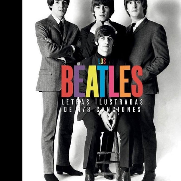 LOS BEATLES. Letras ilustradas de 178 canciones