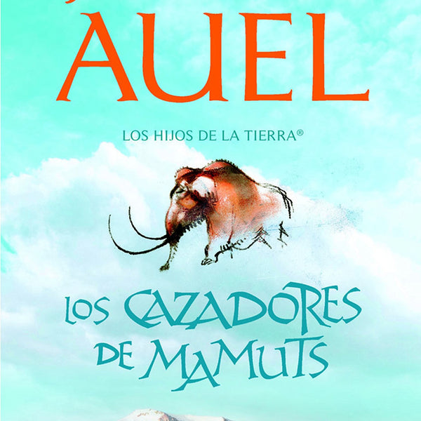 LOS CAZADORES DE MAMUTS (LOS HIJOS DE LA TIERRA 3)