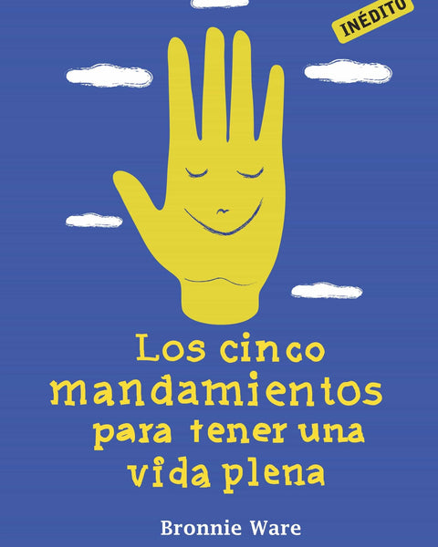 LOS CINCO MANDAMIENTOS PARA TENER UNA VIDA PLENA