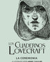LOS CUADERNOS DE LOVECRAFT N°05 LA CEREMONIA