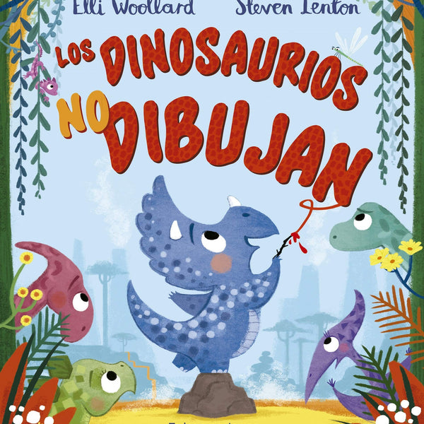 LOS DINOSAURIOS NO DIBUJAN