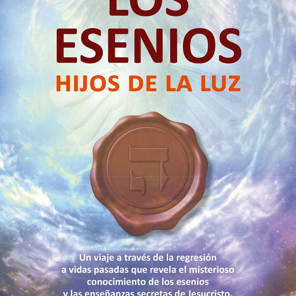 LOS ESENIOS: HIJOS DE LA LUZ