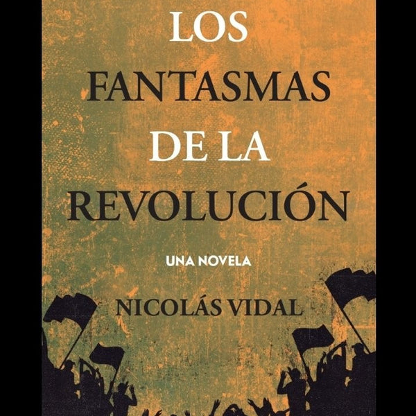 LOS FANTASMAS DE LA REVOLUCION