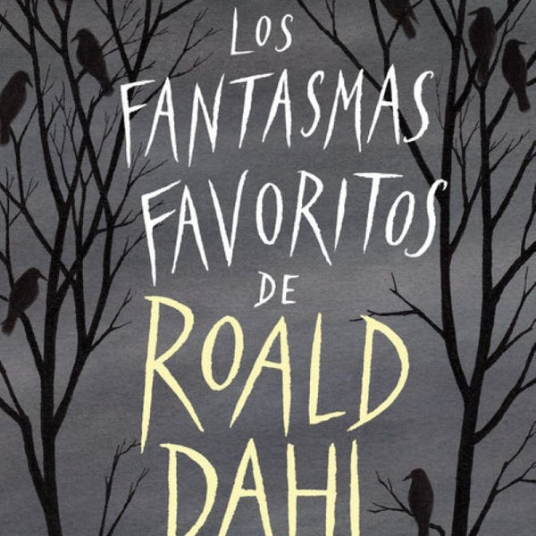 LOS FANTASMAS FAVORITOS DE ROAL DAHL