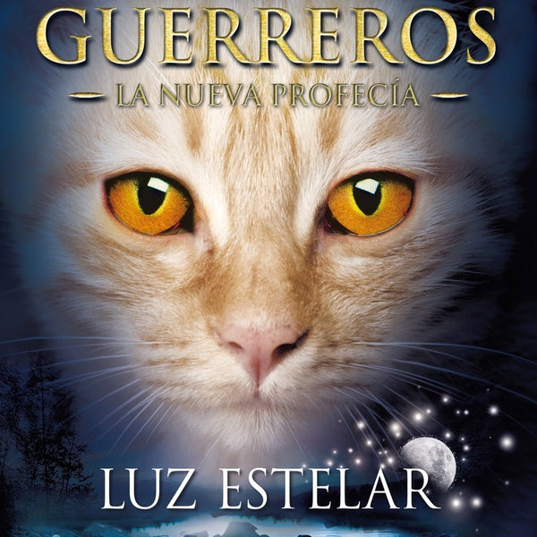 LOS GATOS GUERREROS LA NUEVA PROFECIA 4 - LUZ ESTELAR
